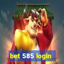 bet 585 login